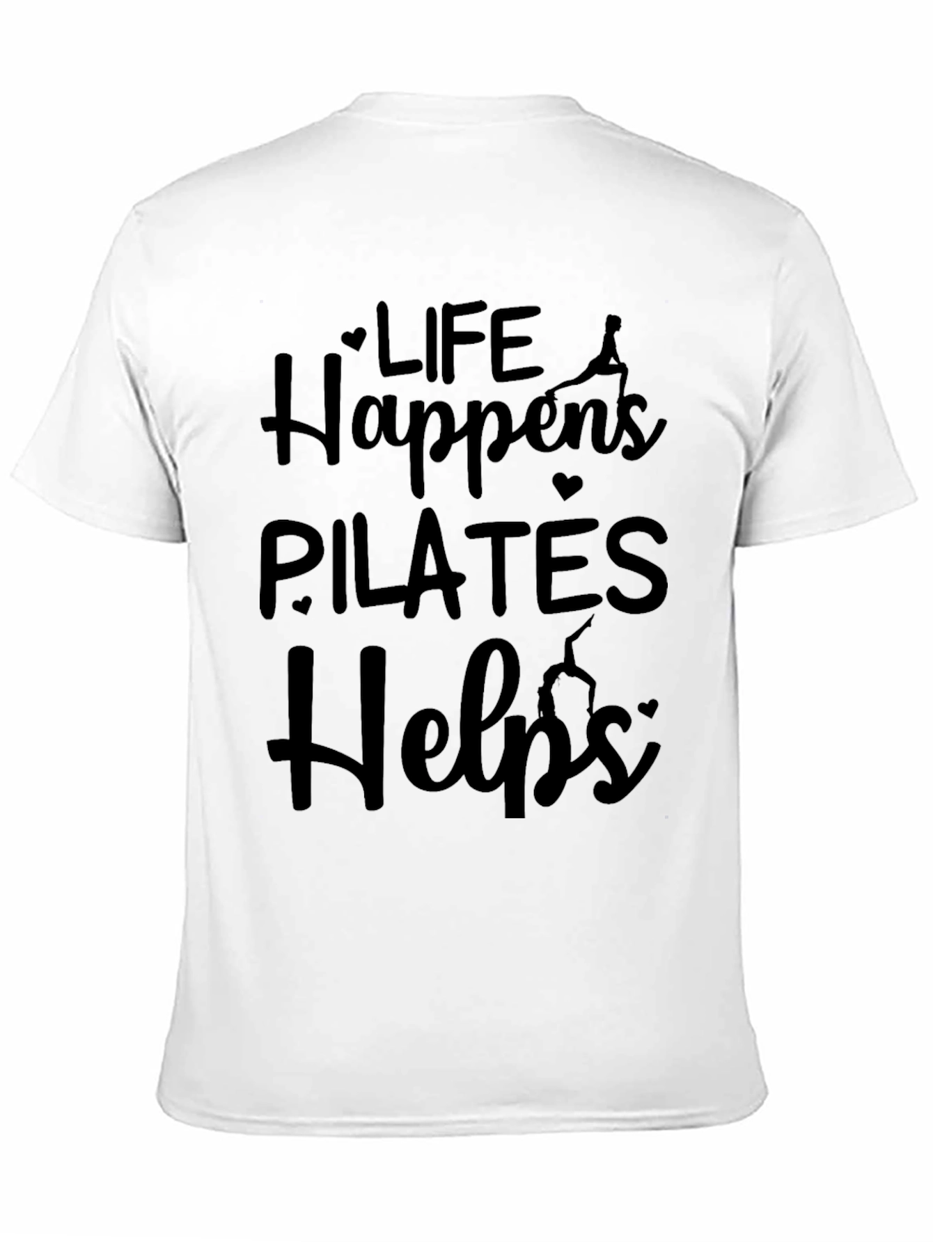 Life Happens Pilates Helps T-Shirt