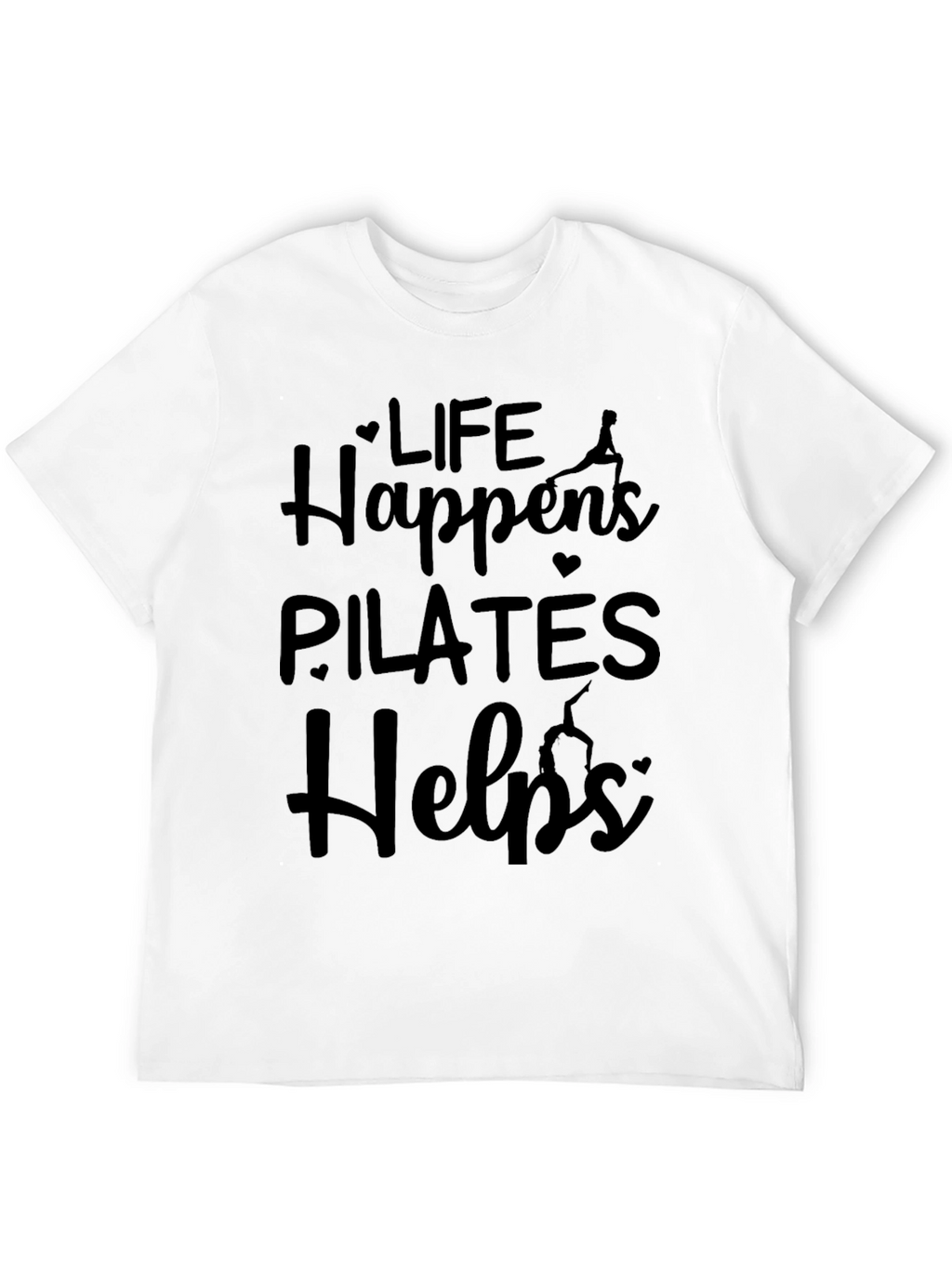 Life Happens Pilates Helps T-Shirt