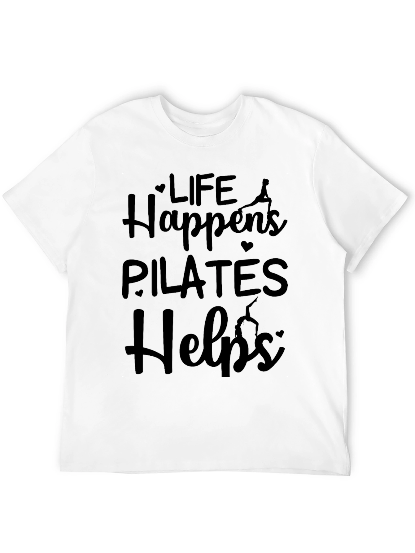 Life Happens Pilates Helps T-Shirt