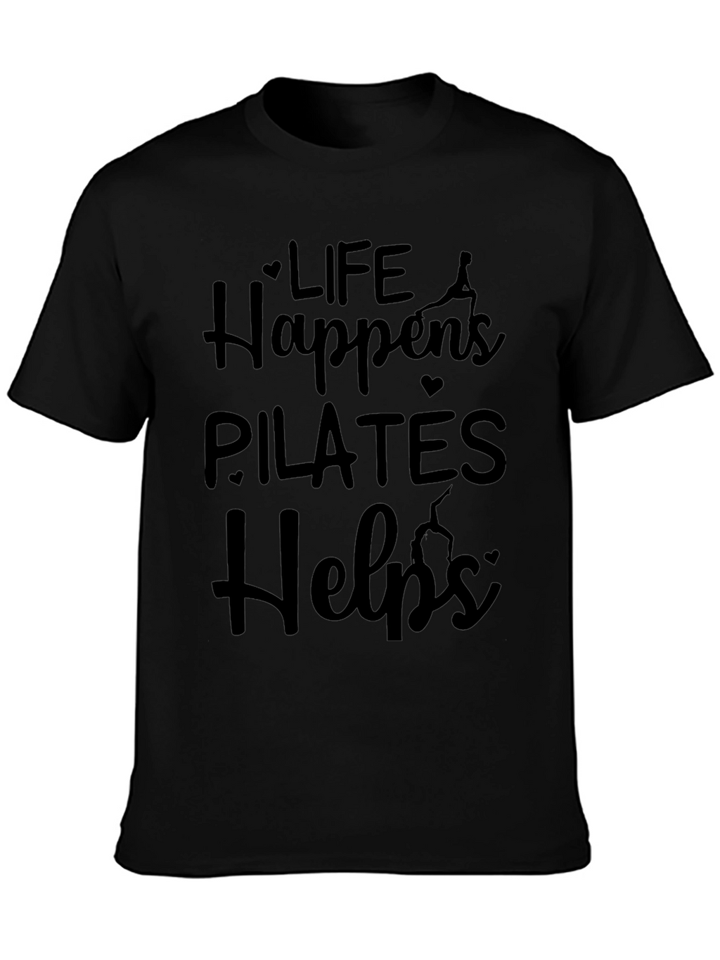 Life Happens Pilates Helps T-Shirt