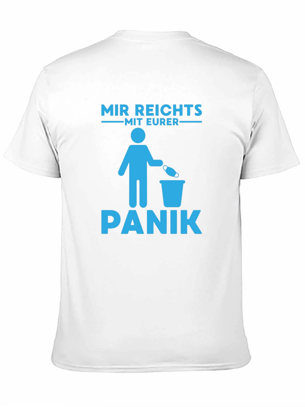 Mir Reichts Mit Eurer Panik T-Shirt