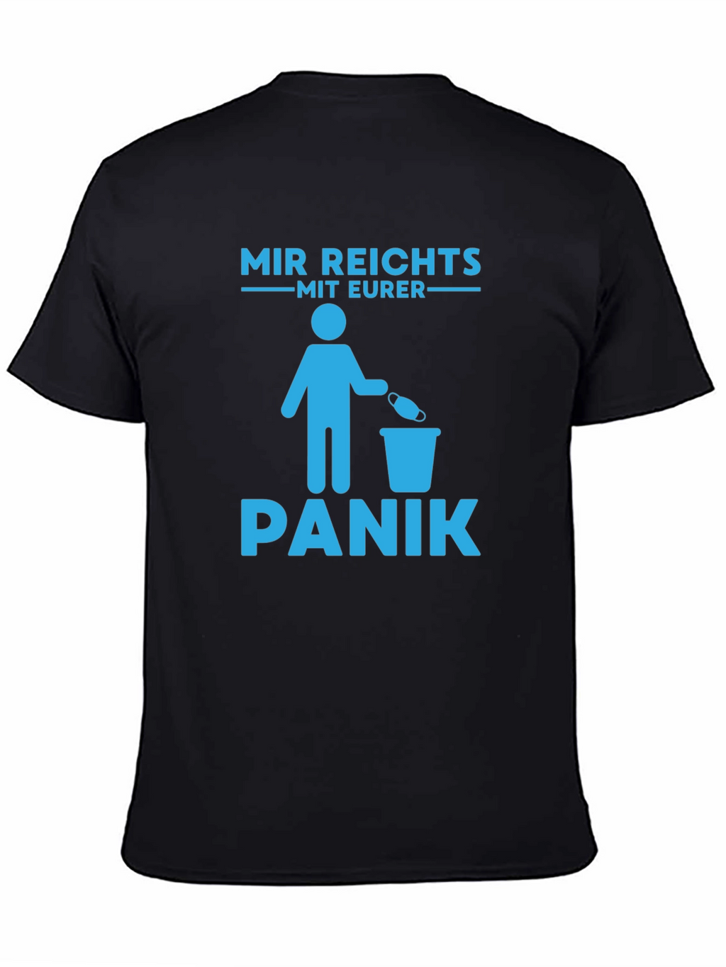 Mir Reichts Mit Eurer Panik T-Shirt