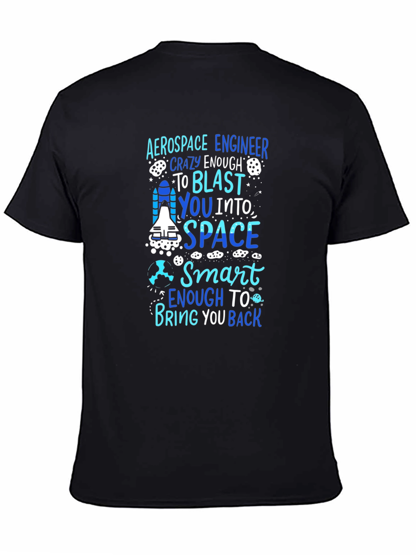 Aerospace Engineer T-Shirt: Crazy Enough to Blast You Into Space