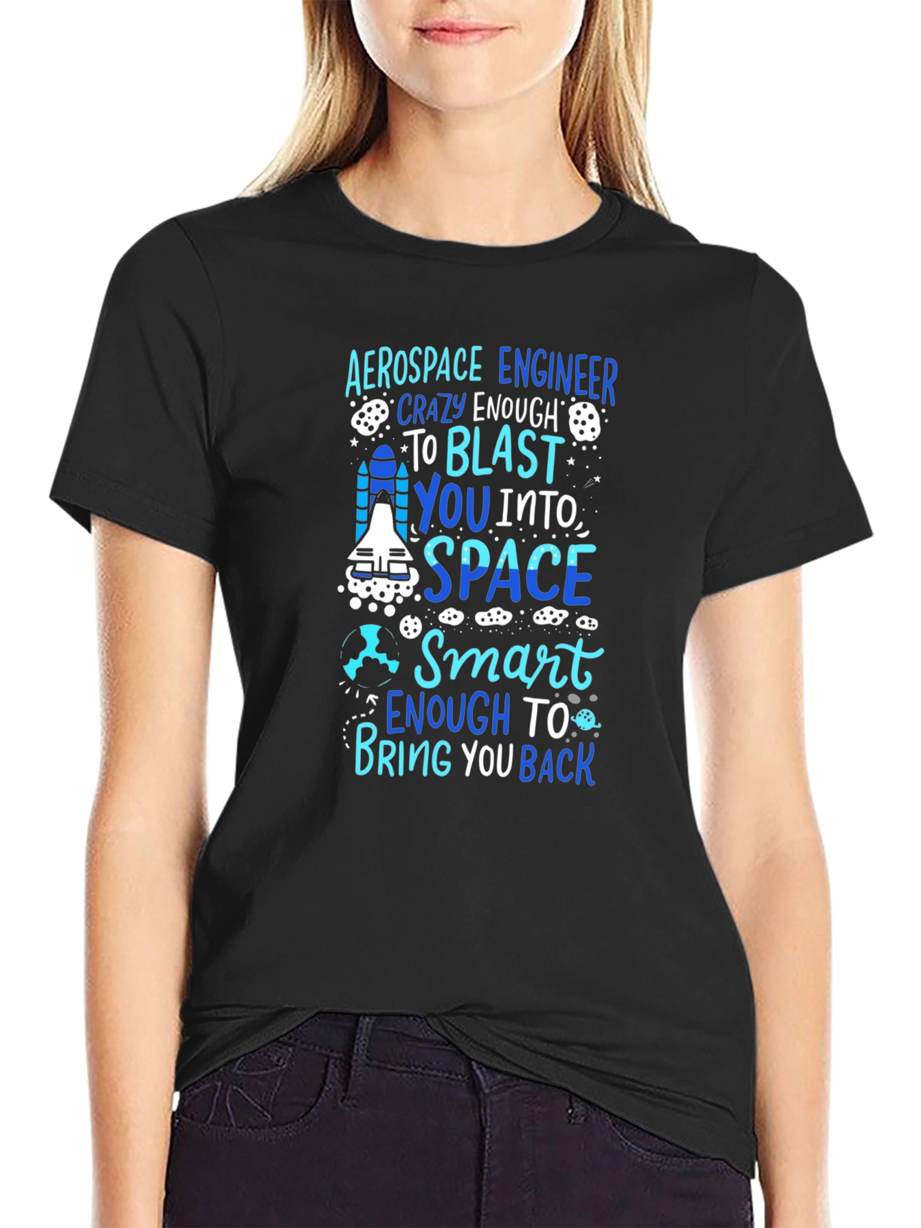 Aerospace Engineer T-Shirt: Crazy Enough to Blast You Into Space