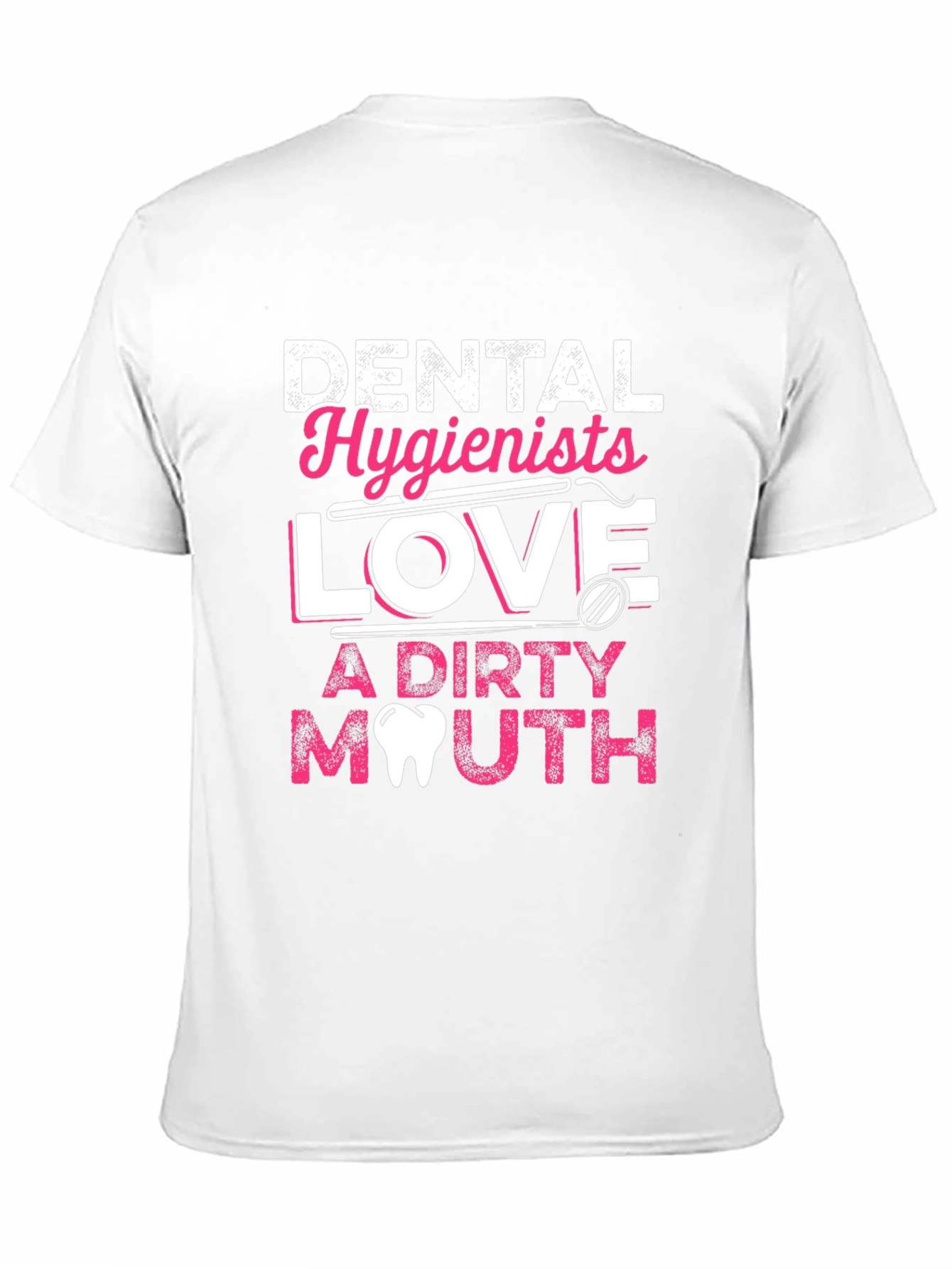 Dental Hygienist Love Dirty Mouth T-Shirt
