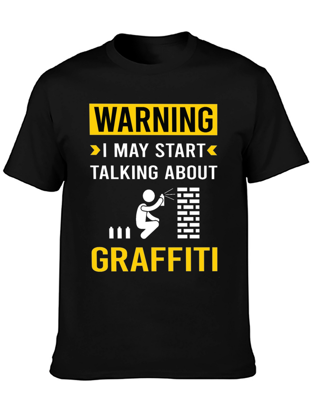 Warning May Talk About Graffiti T-Shirt