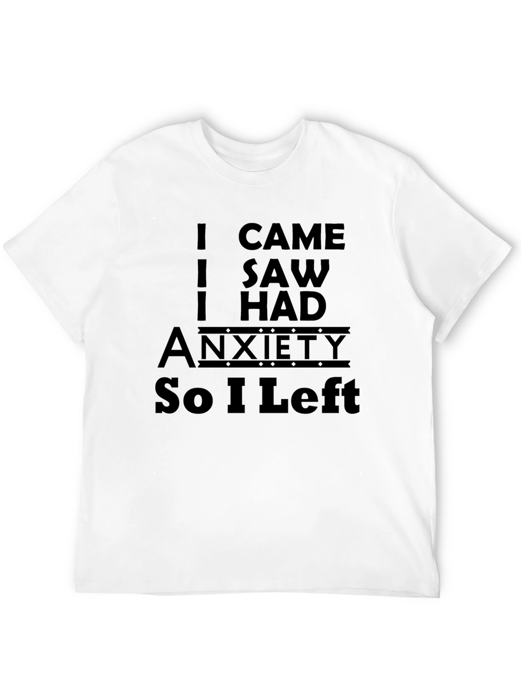Anxiety Humor Graphic T-Shirt