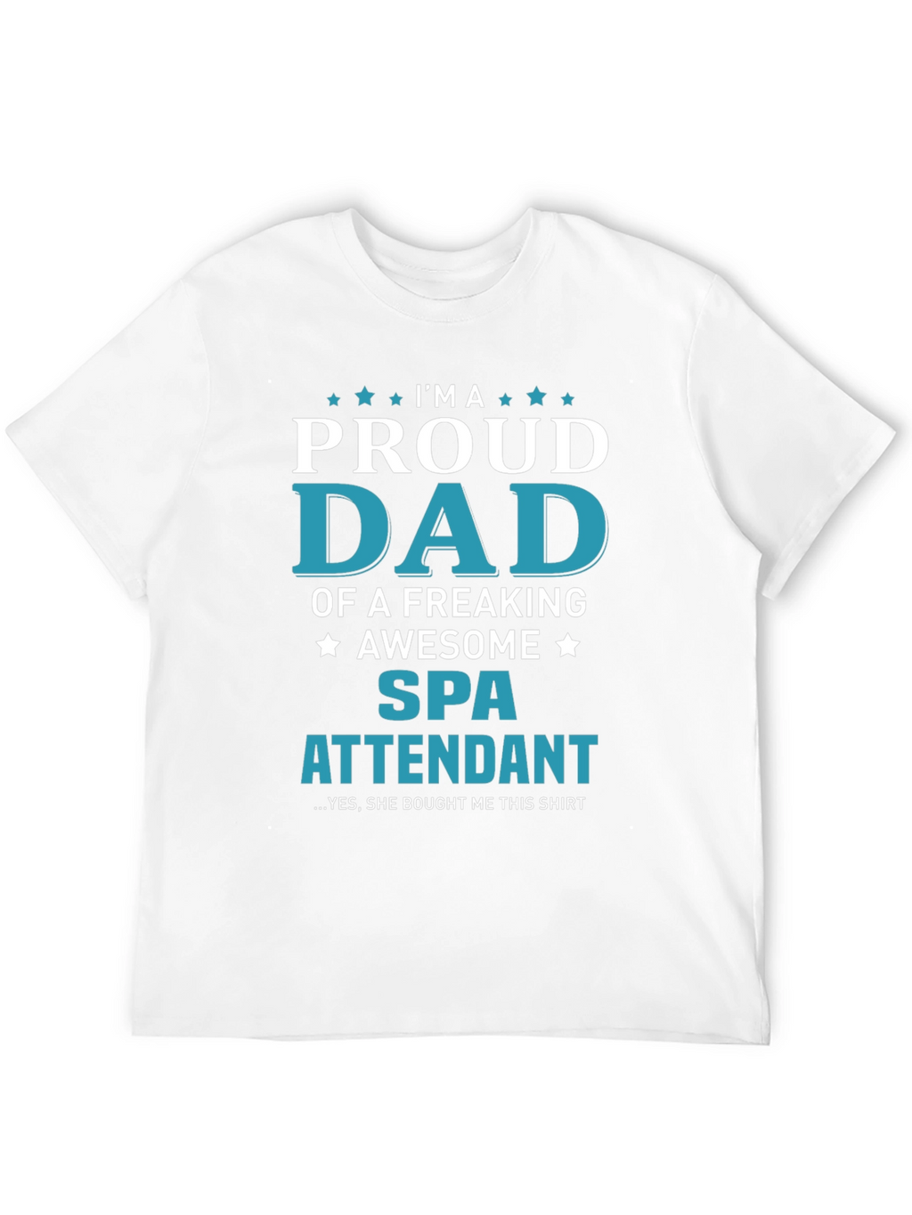 Proud Dad of a Spa Attendant Graphic T-Shirt