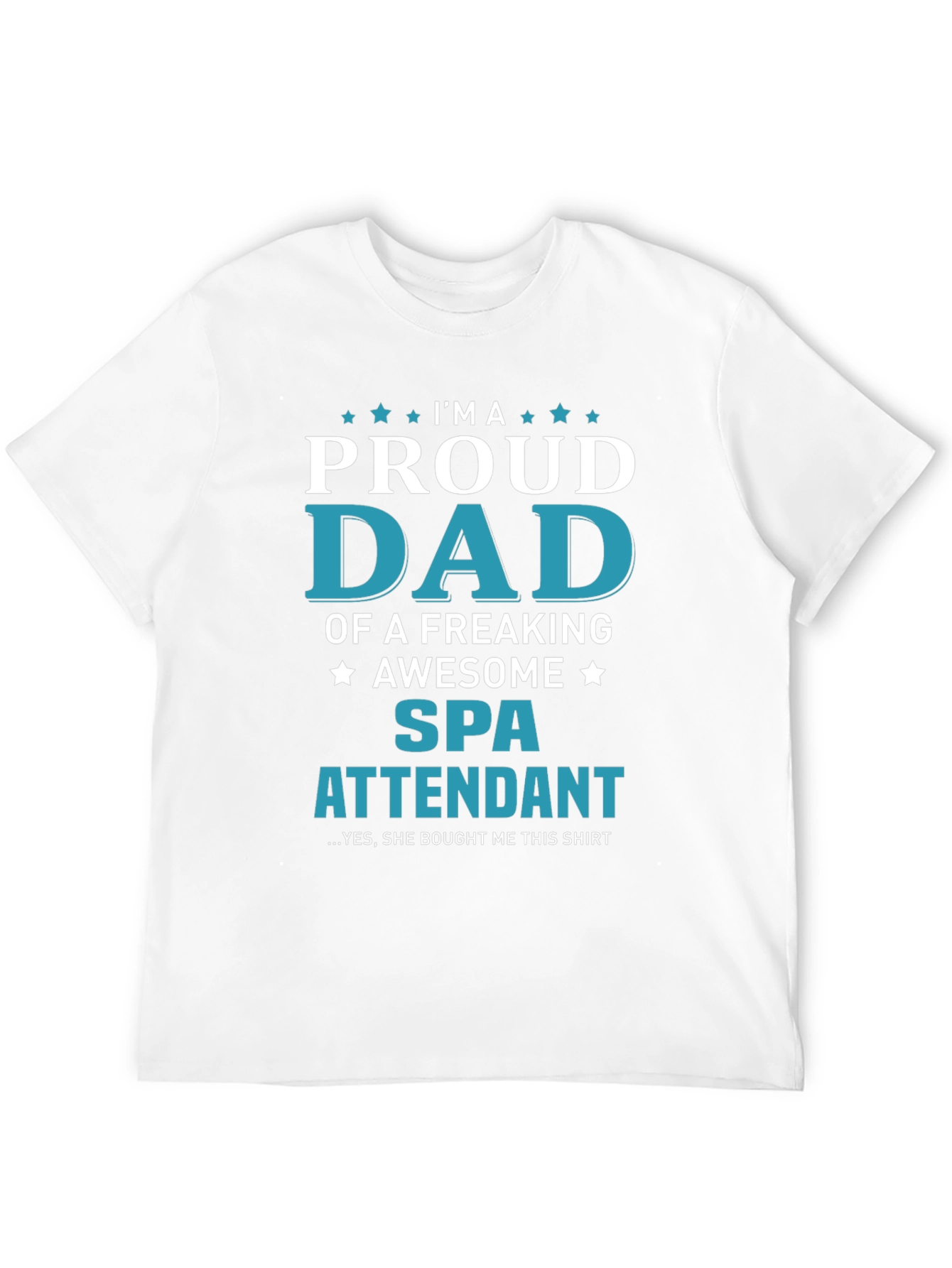 Proud Dad of a Spa Attendant Graphic T-Shirt
