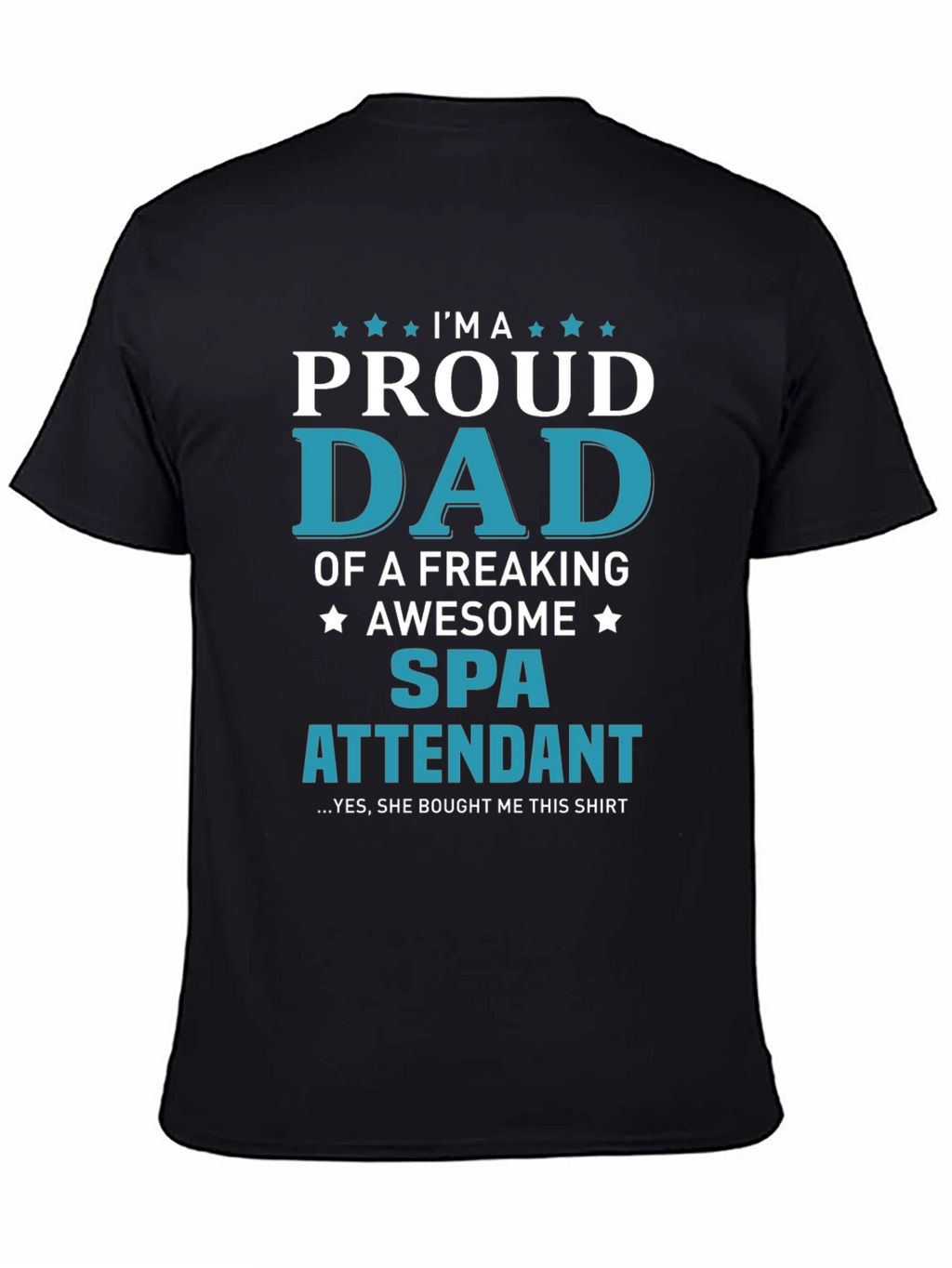 Proud Dad of a Spa Attendant Graphic T-Shirt