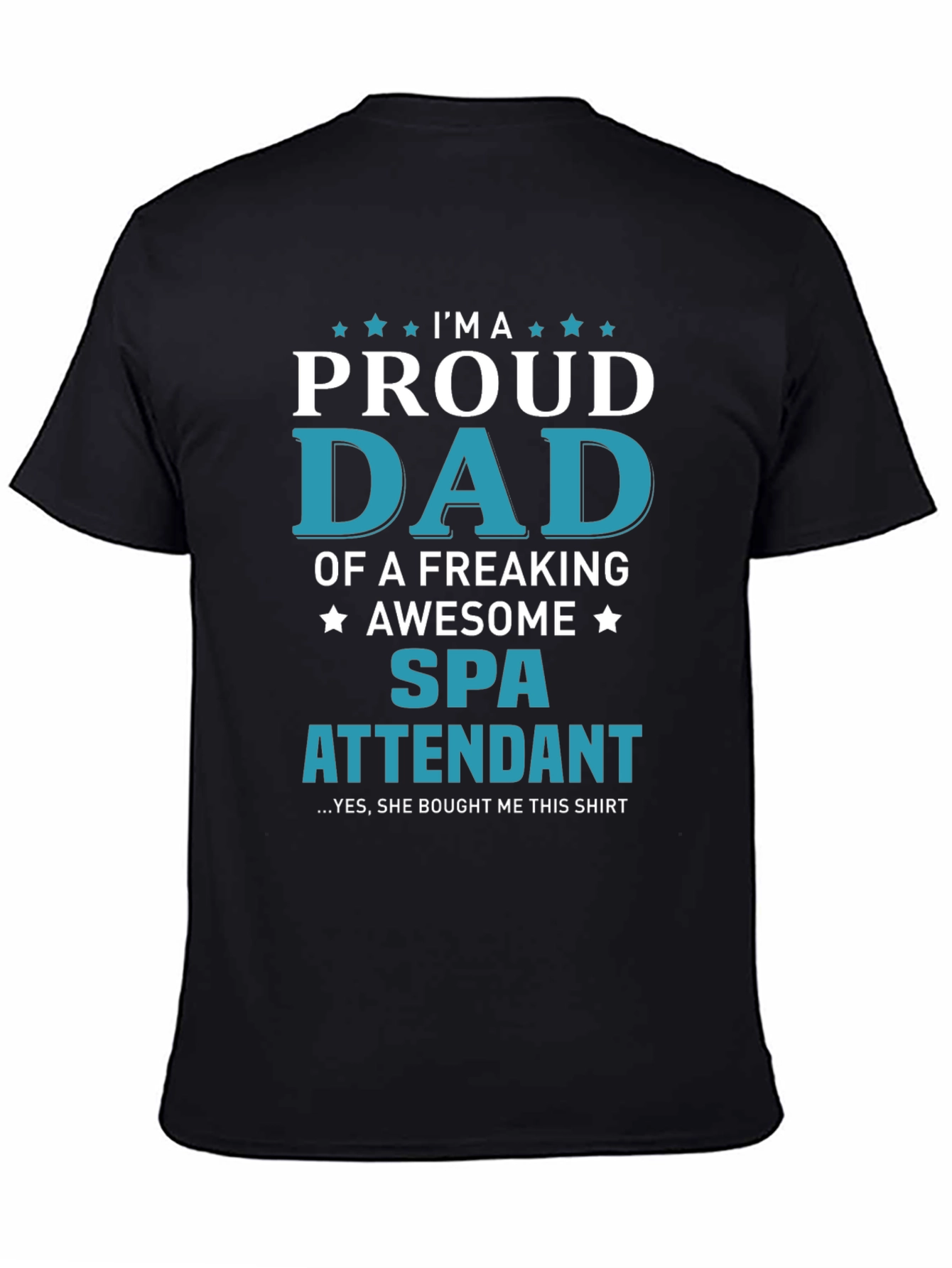 Proud Dad of a Spa Attendant Graphic T-Shirt