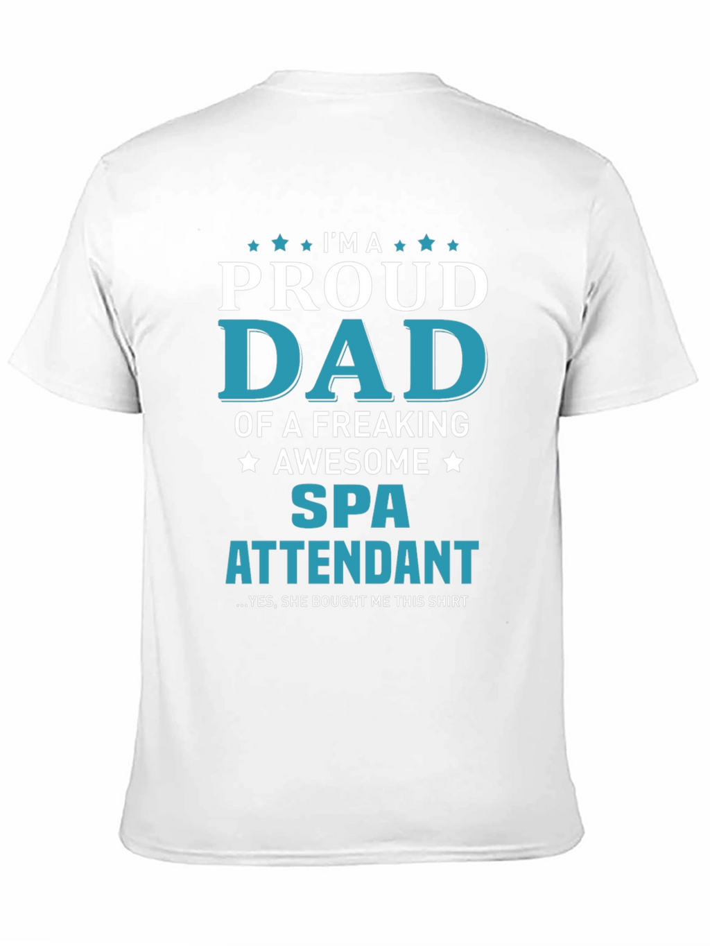 Proud Dad of a Spa Attendant Graphic T-Shirt