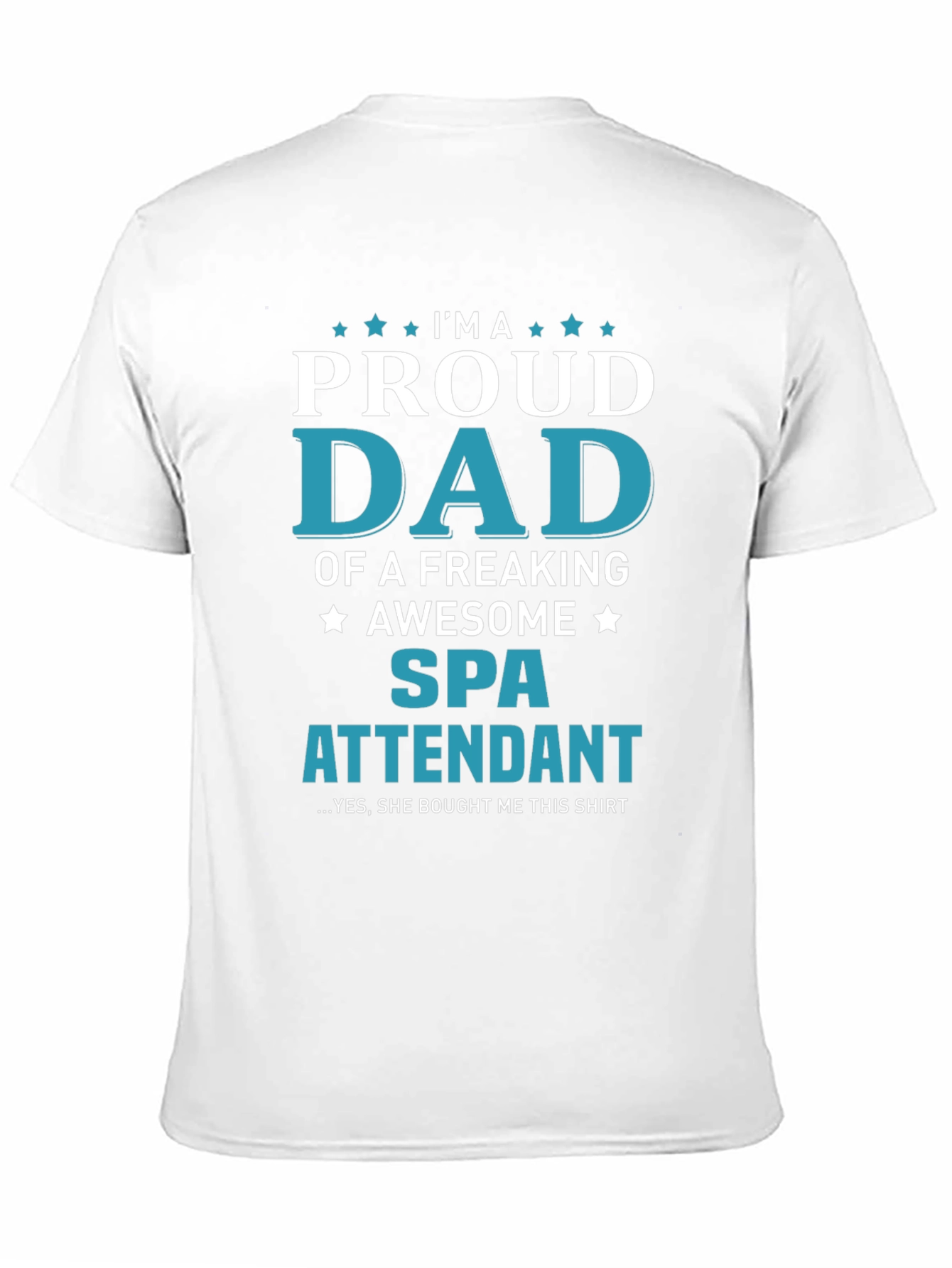 Proud Dad of a Spa Attendant Graphic T-Shirt