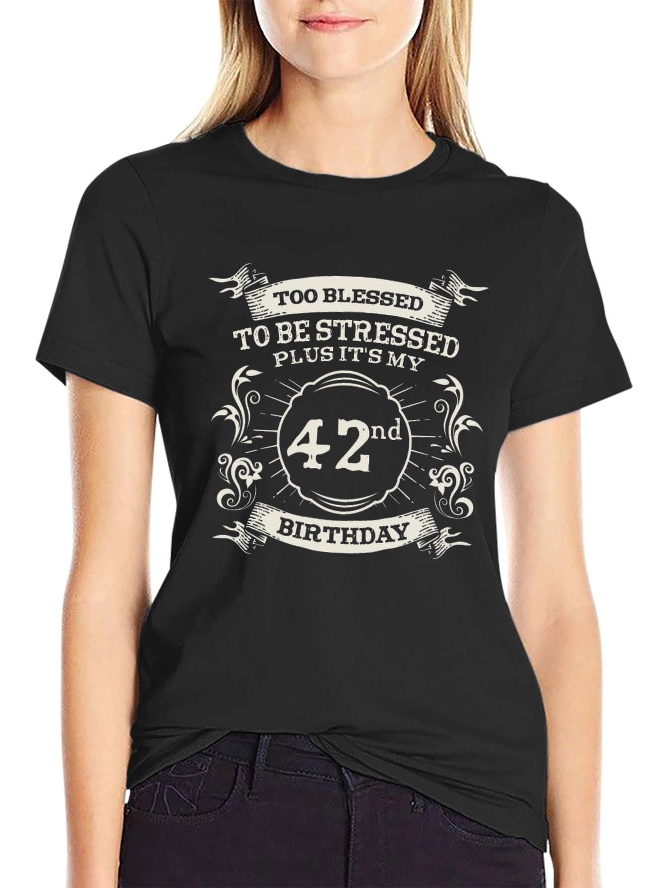 42nd Birthday T-Shirt: Too Blessed to be Stressed