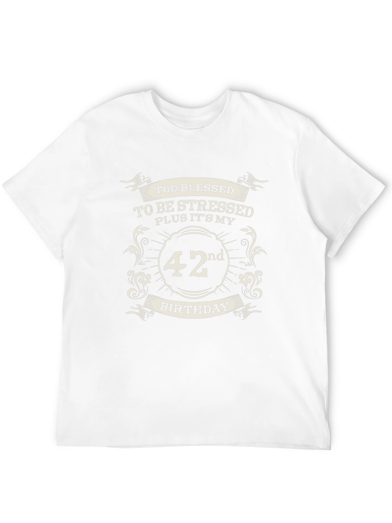 42nd Birthday T-Shirt: Too Blessed to be Stressed