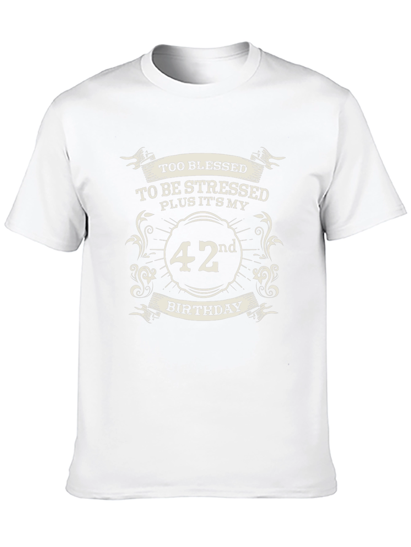42nd Birthday T-Shirt: Too Blessed to be Stressed