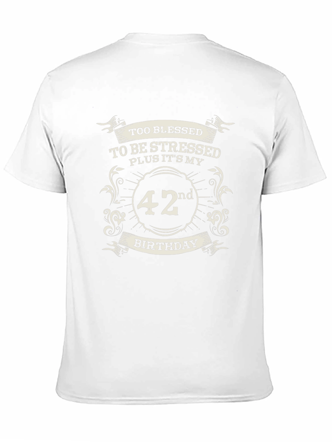 42nd Birthday T-Shirt: Too Blessed to be Stressed