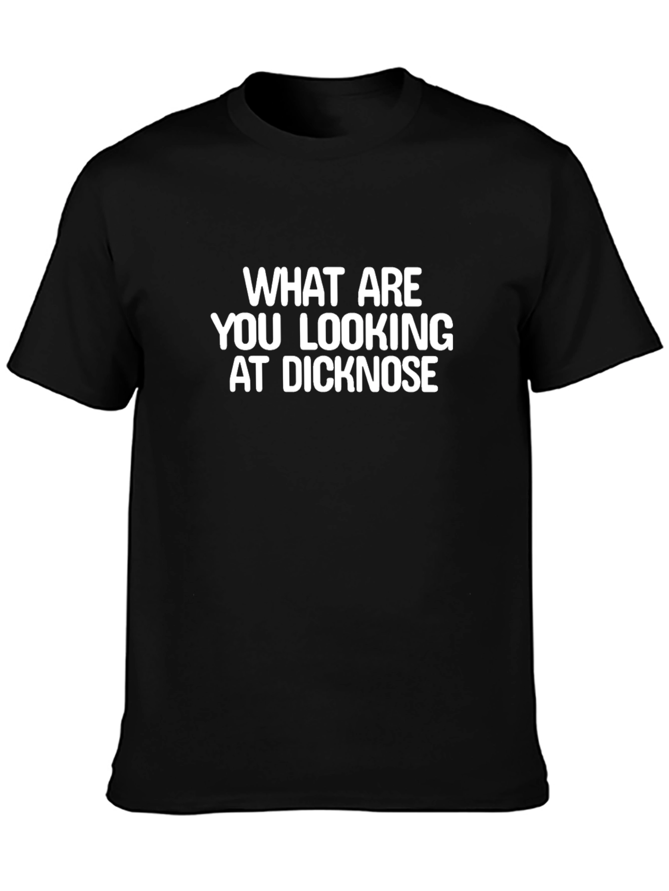 Offensive Slogan Tee - What Are You Looking At?