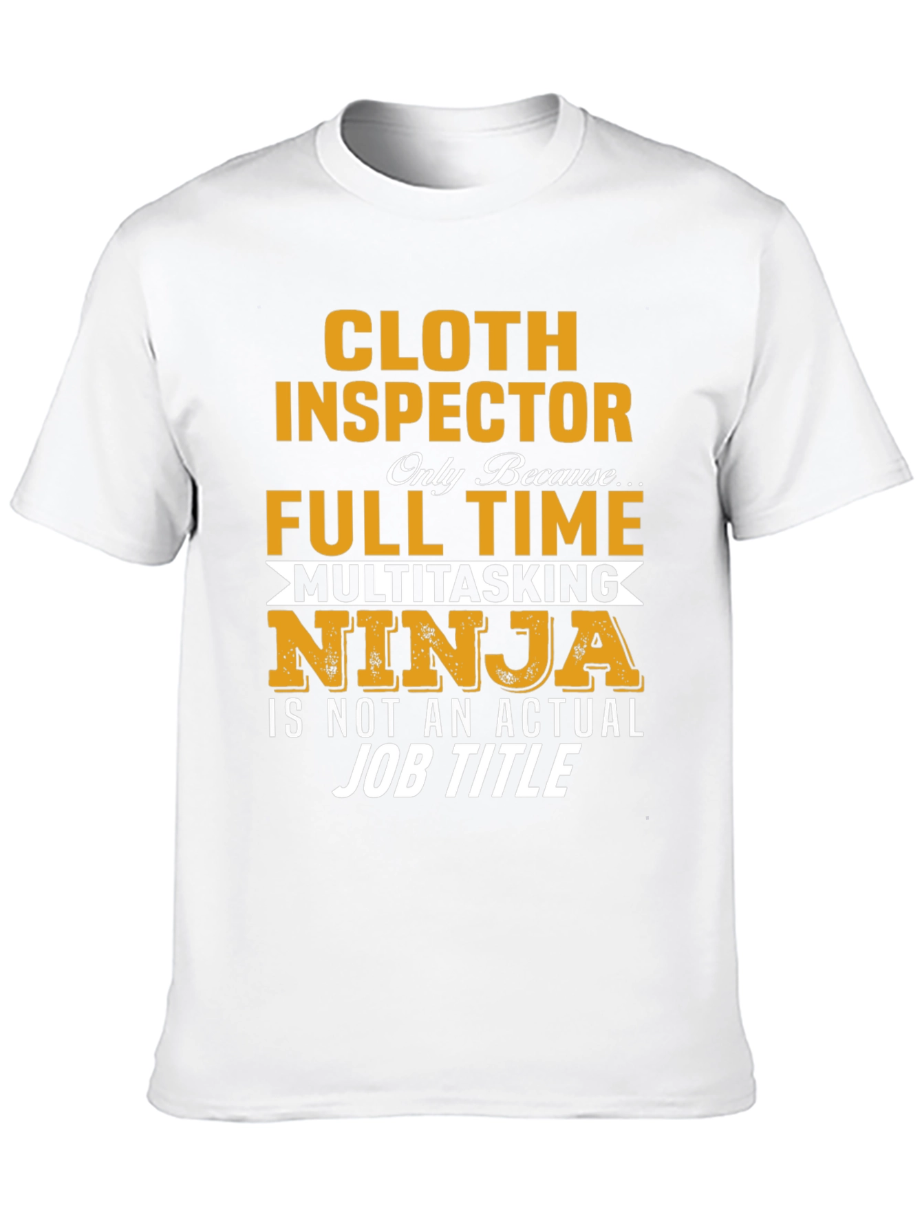 Cloth Inspector Multitasking Ninja Job T-Shirt