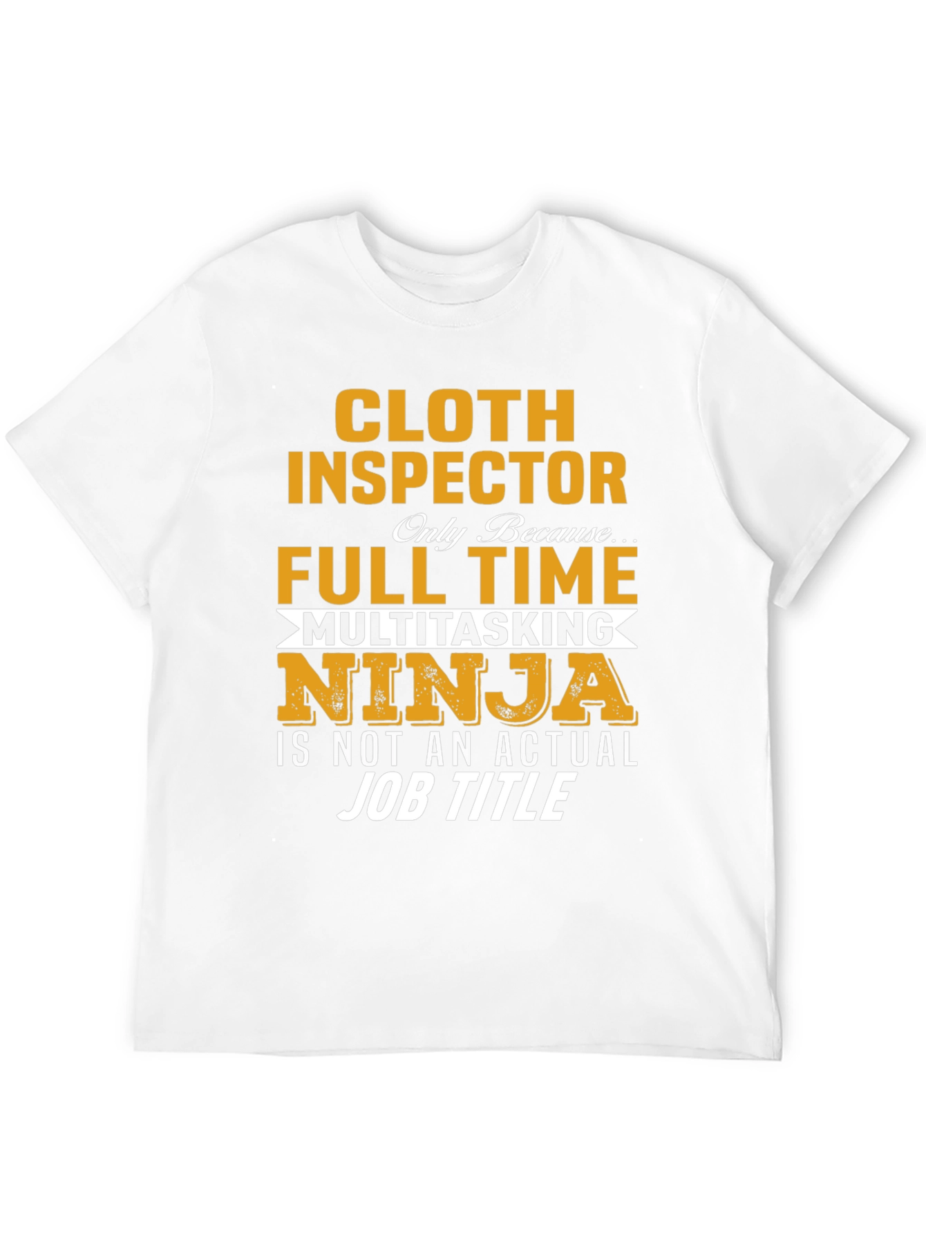 Cloth Inspector Multitasking Ninja Job T-Shirt