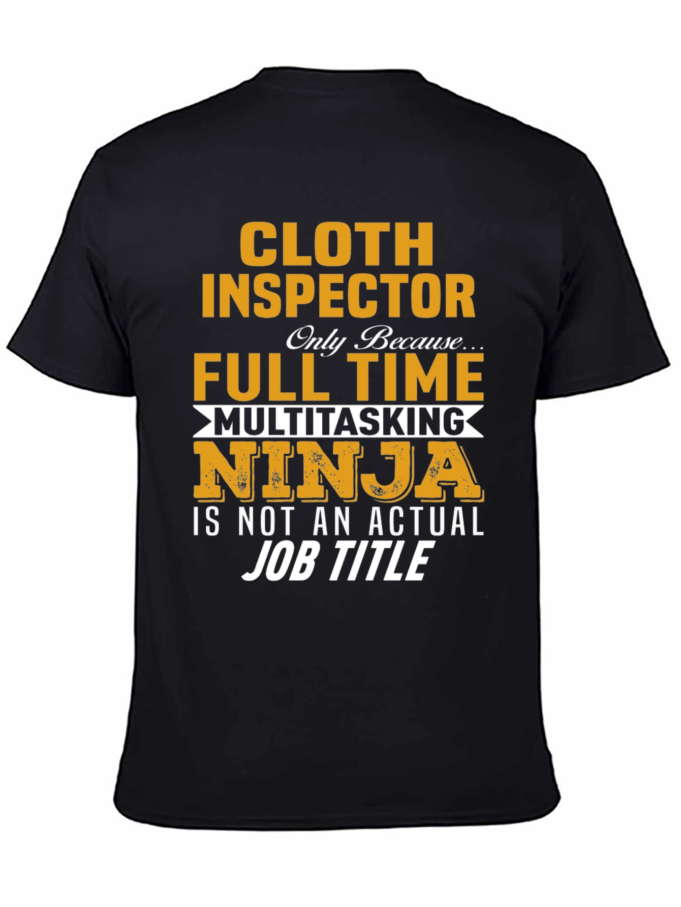 Cloth Inspector Multitasking Ninja Job T-Shirt