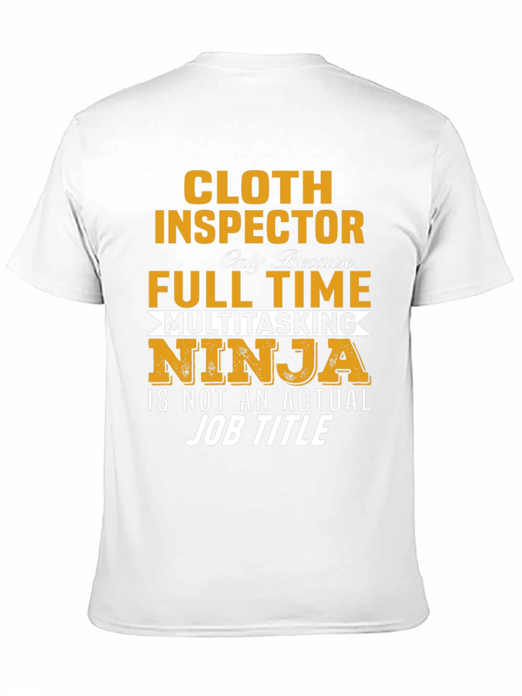 Cloth Inspector Multitasking Ninja Job T-Shirt
