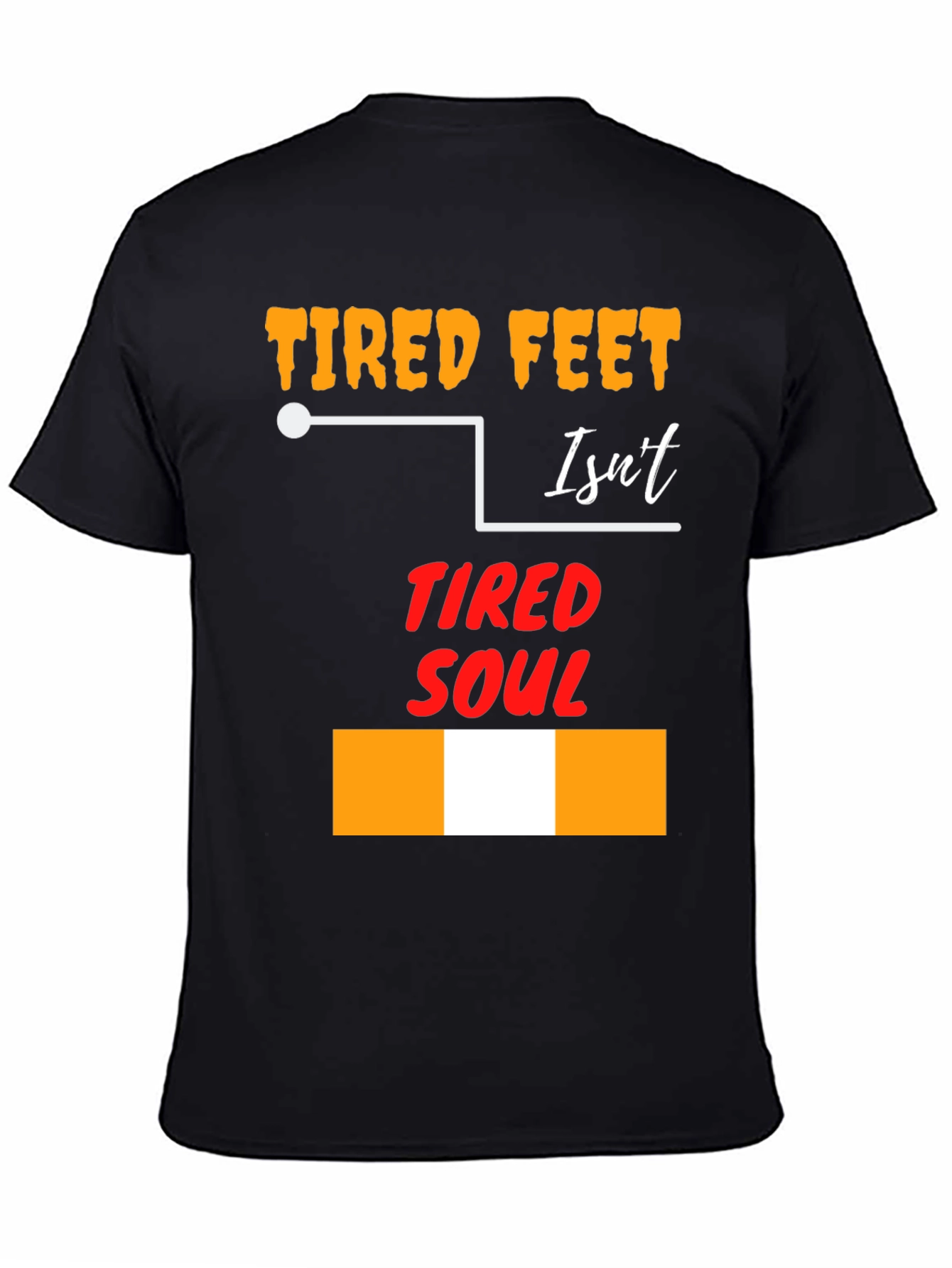 Tired Feet Isnt Tired Soul Graphic T-Shirt