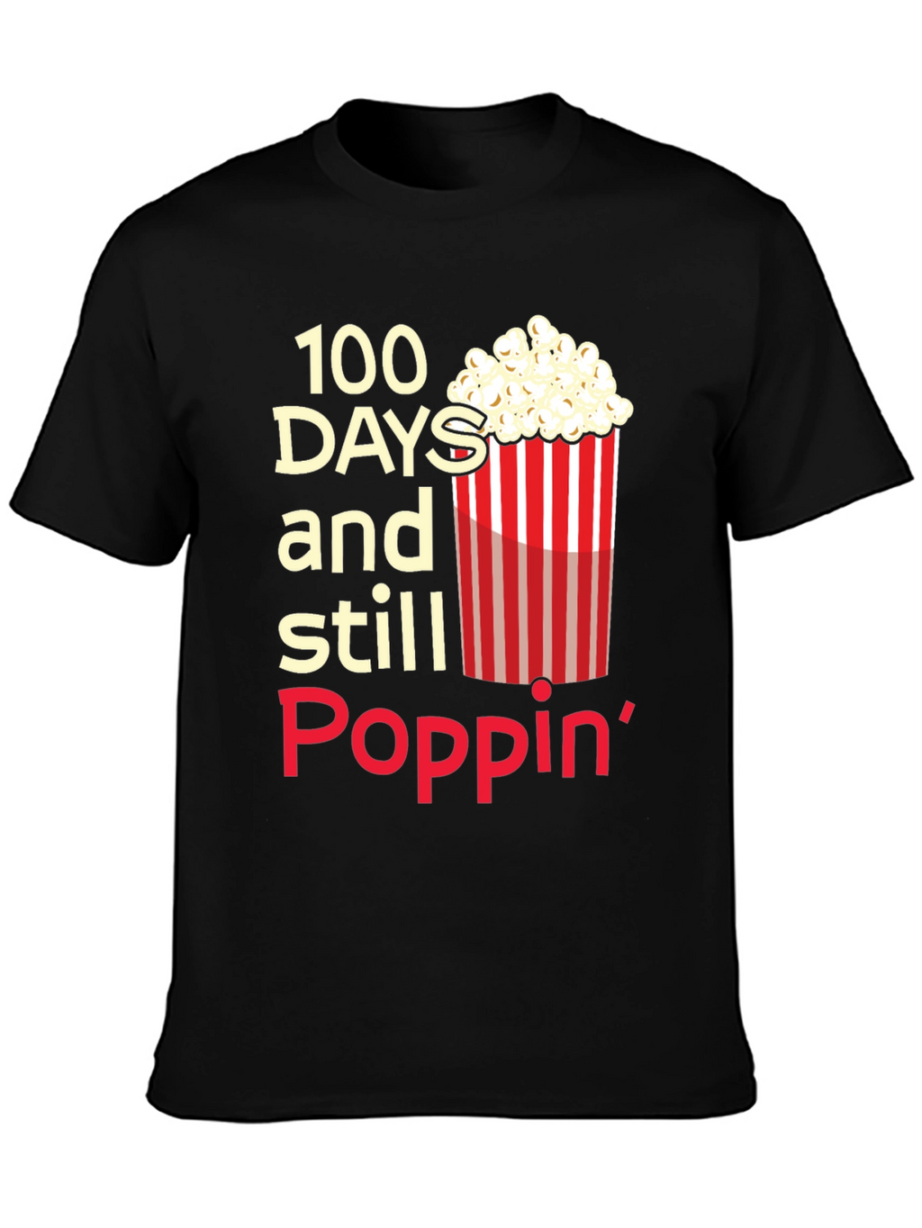 100 Days Still Poppin T-Shirt