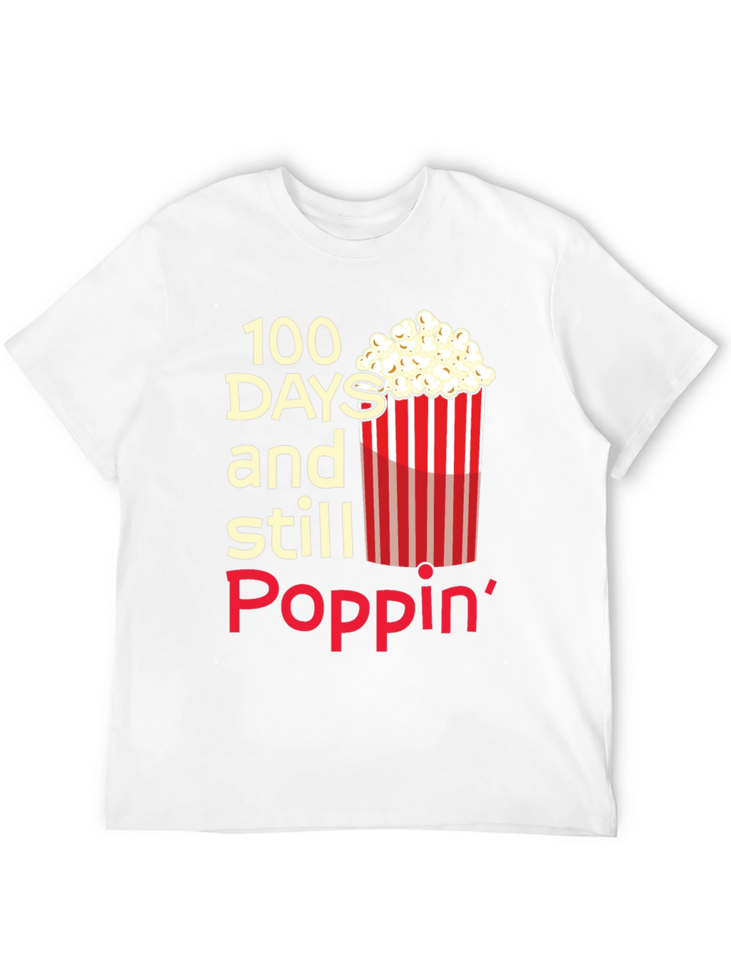 100 Days Still Poppin T-Shirt