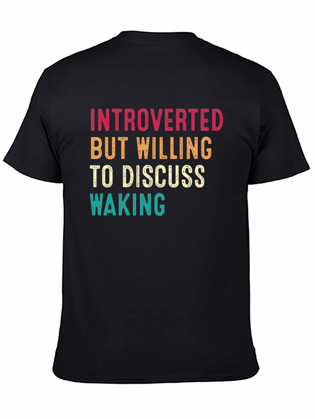 Introverted But Willing to Discuss Waking T-Shirt