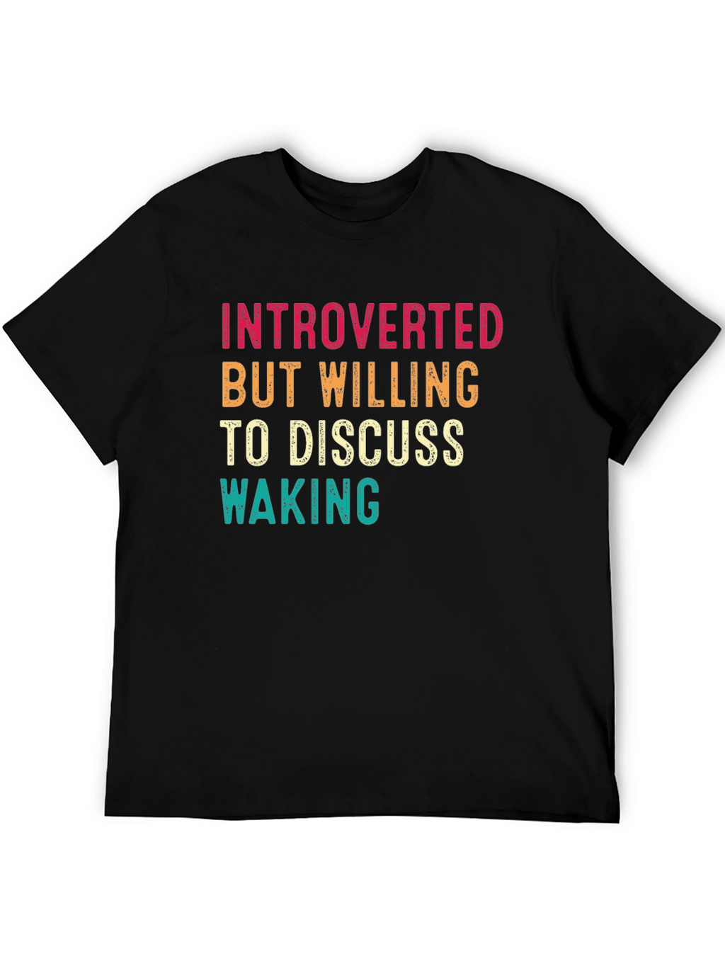 Introverted But Willing to Discuss Waking T-Shirt