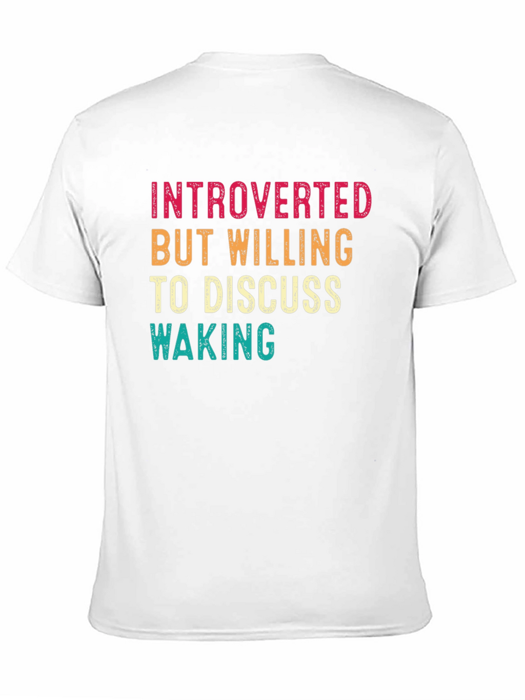 Introverted But Willing to Discuss Waking T-Shirt