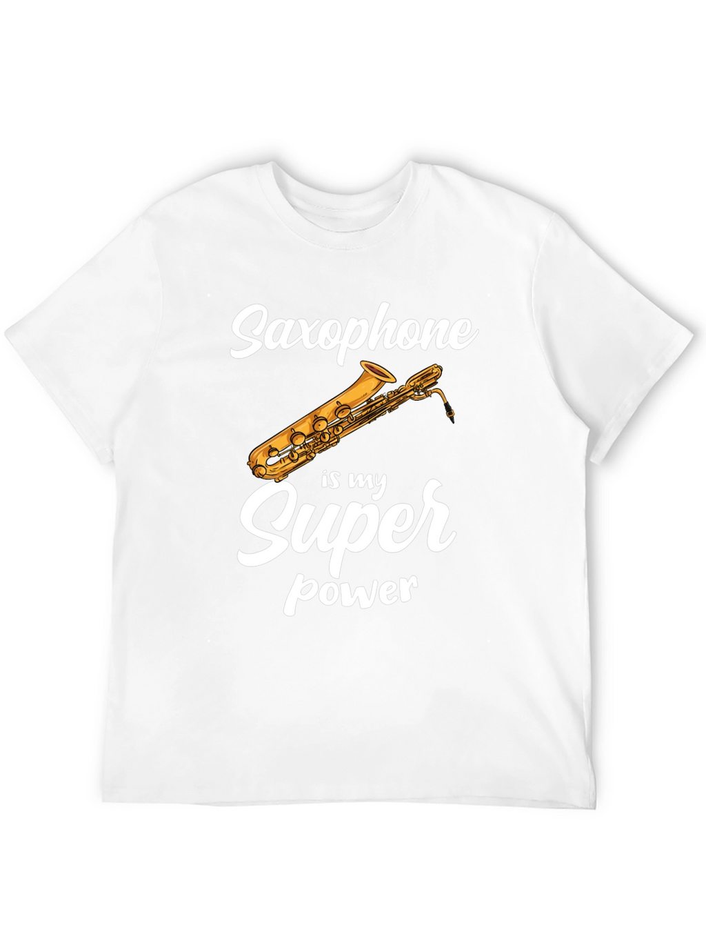 Saxophone is My Superpower T-Shirt - Musician Tee