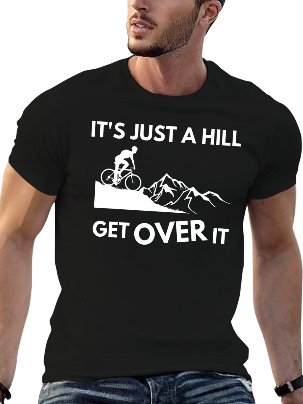 Its Just a Hill Get Over It T-Shirt