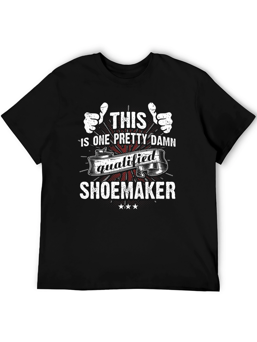 Qualified Shoemaker T-Shirt - Funny Occupation Tee