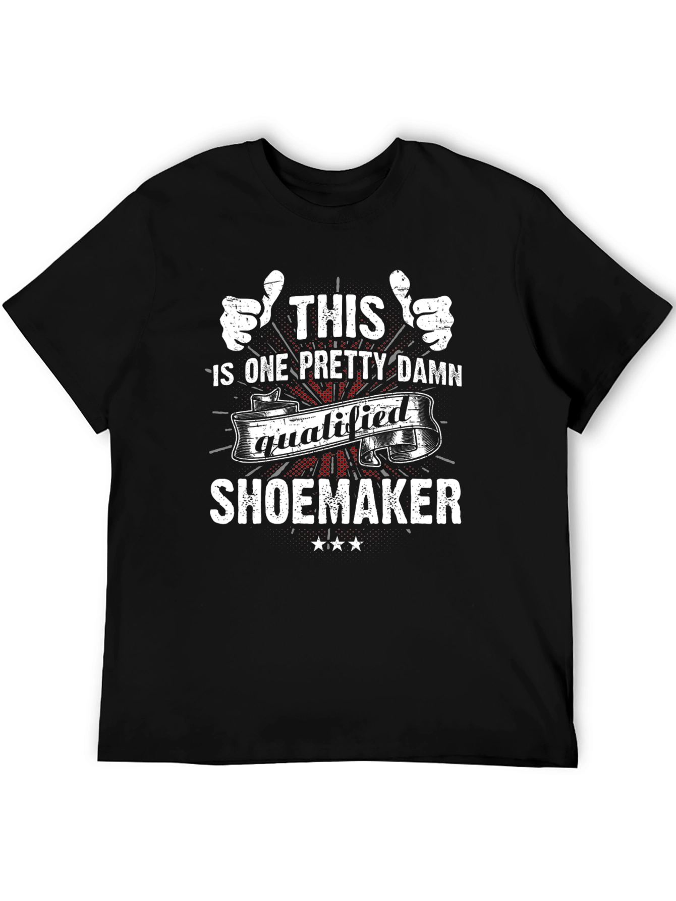 Qualified Shoemaker T-Shirt - Funny Occupation Tee