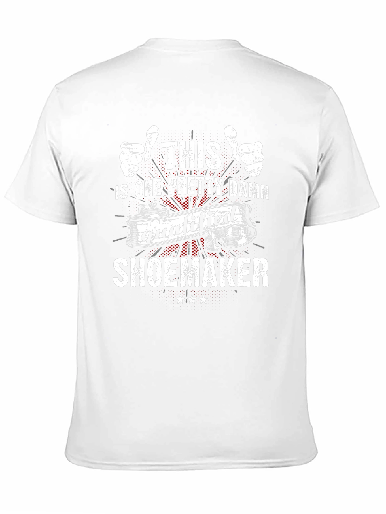 Qualified Shoemaker T-Shirt - Funny Occupation Tee