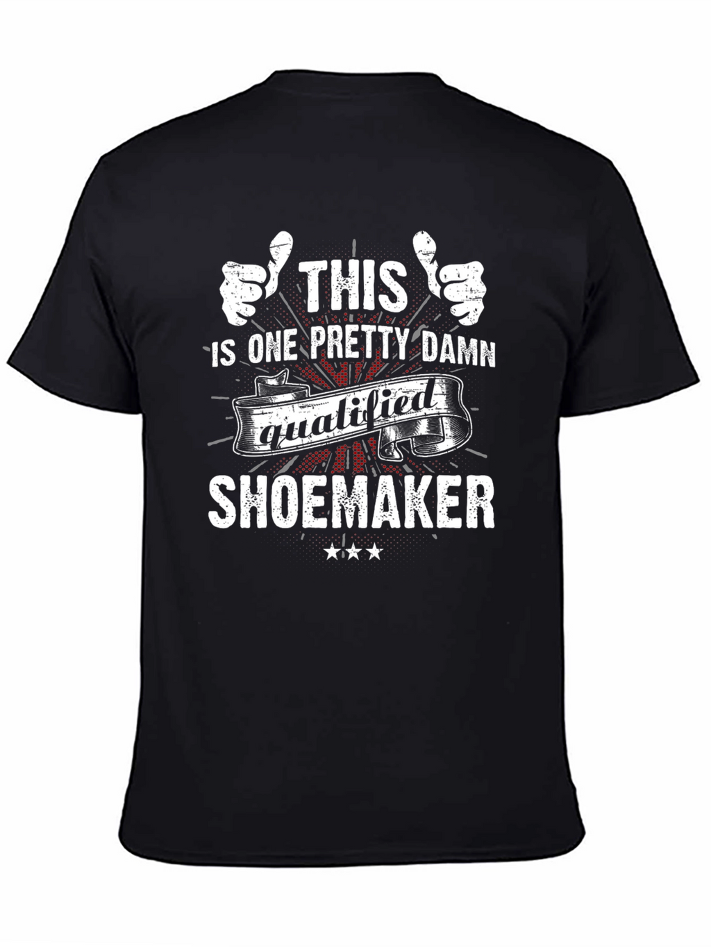 Qualified Shoemaker T-Shirt - Funny Occupation Tee