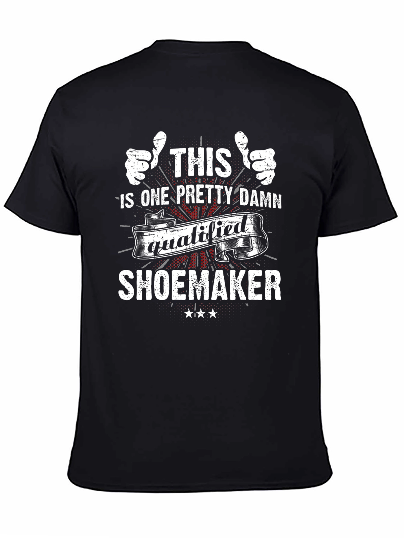 Qualified Shoemaker T-Shirt - Funny Occupation Tee