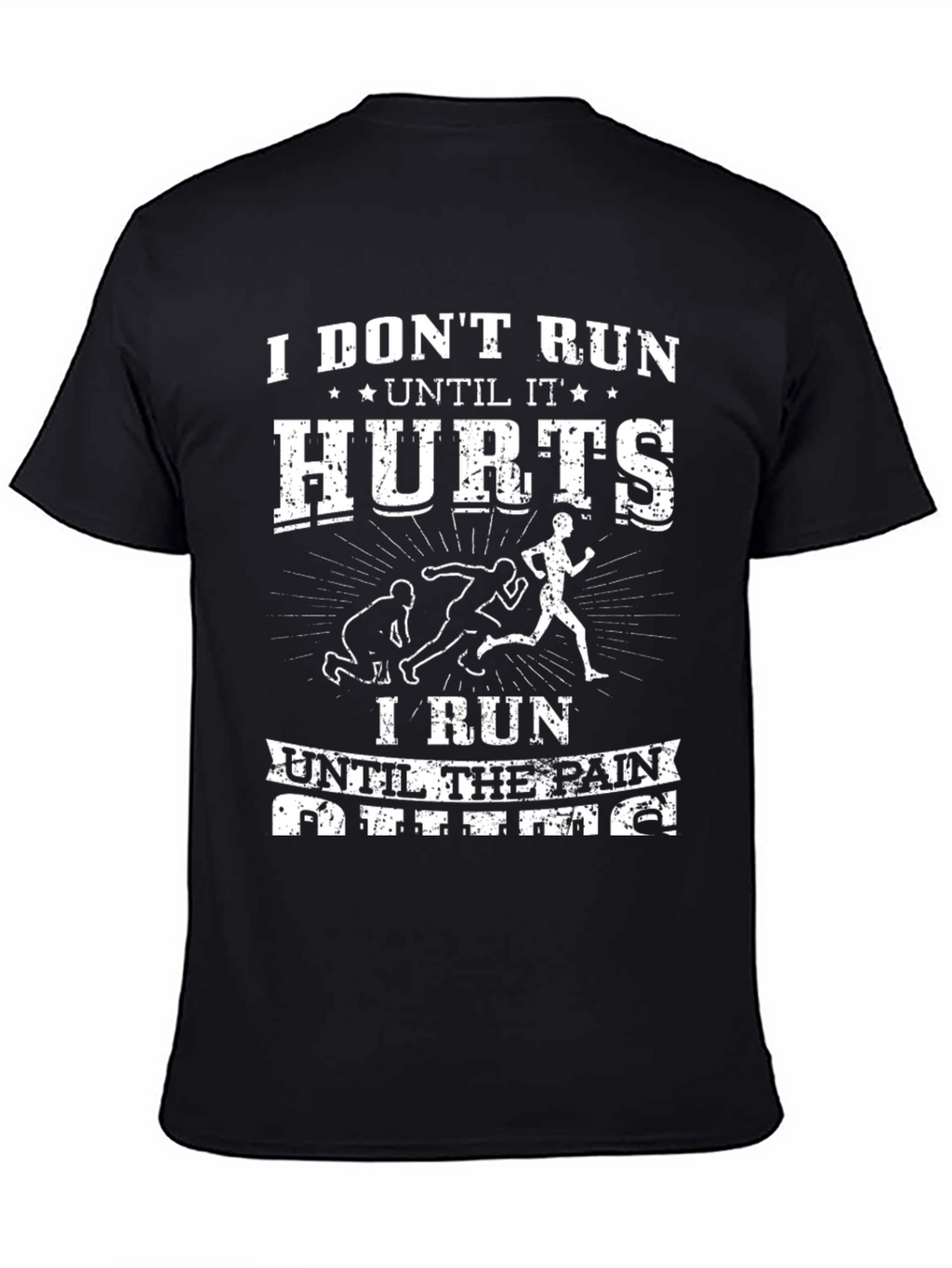 Motivational Running T-Shirt - Runs Until it Hurts