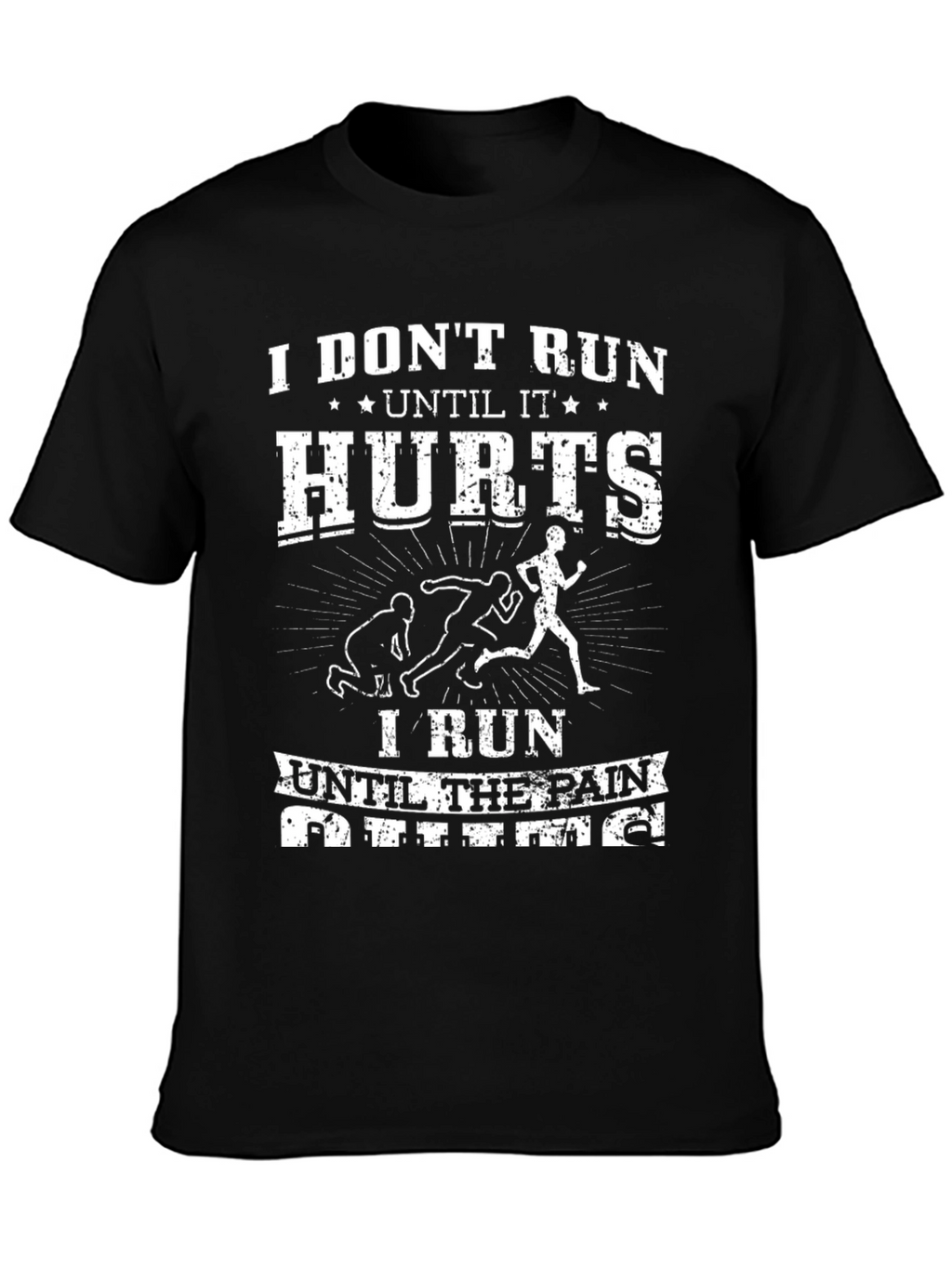 Motivational Running T-Shirt - Runs Until it Hurts