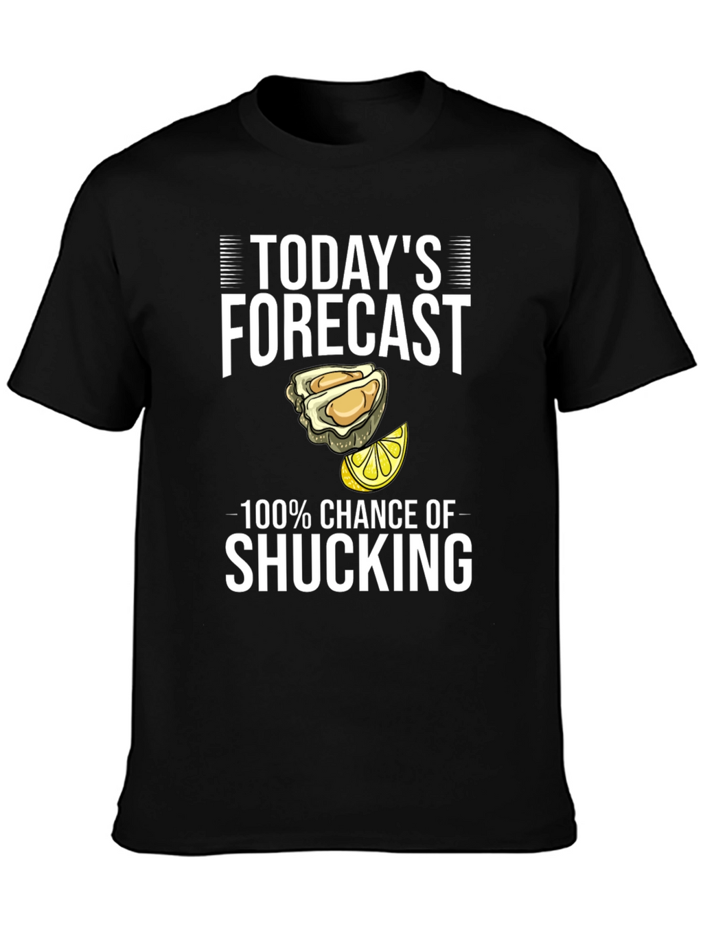 Todays Forecast Shucking T-Shirt