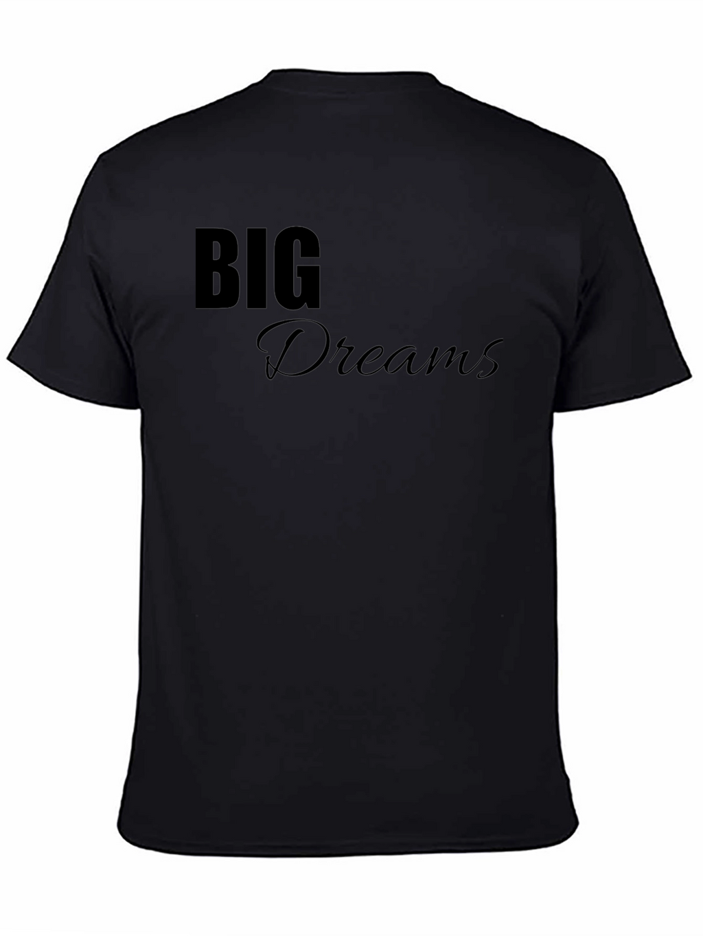 Big Dreams Black T-Shirt - Motivational Tee