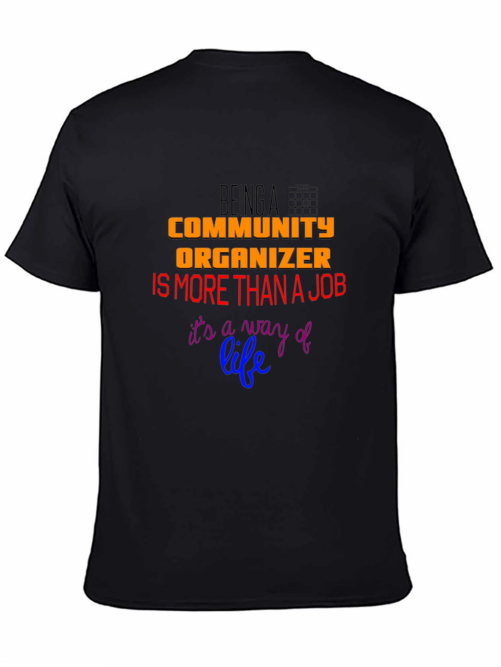 Community Organizer T-Shirt: More Than a Job