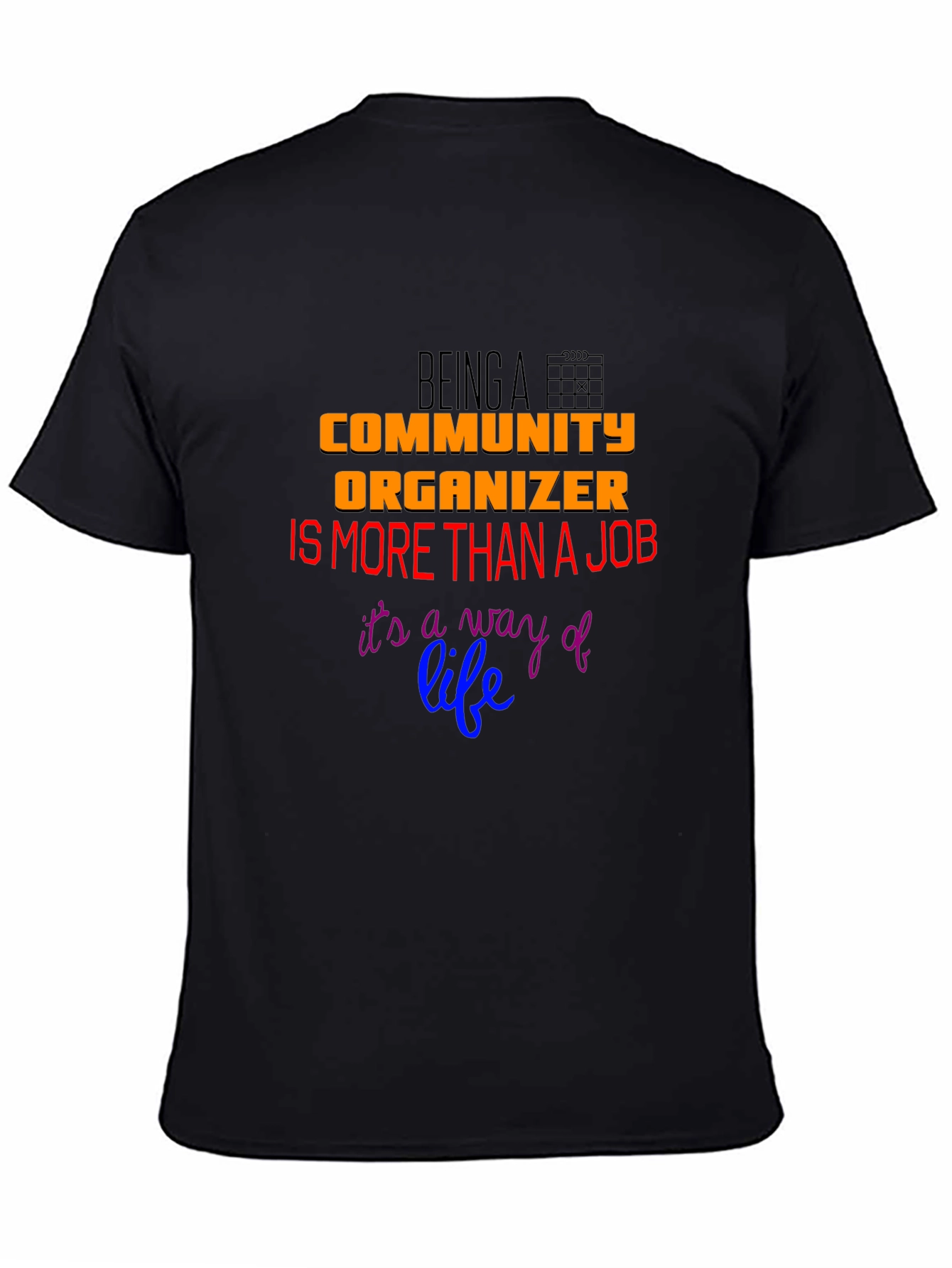 Community Organizer T-Shirt: More Than a Job