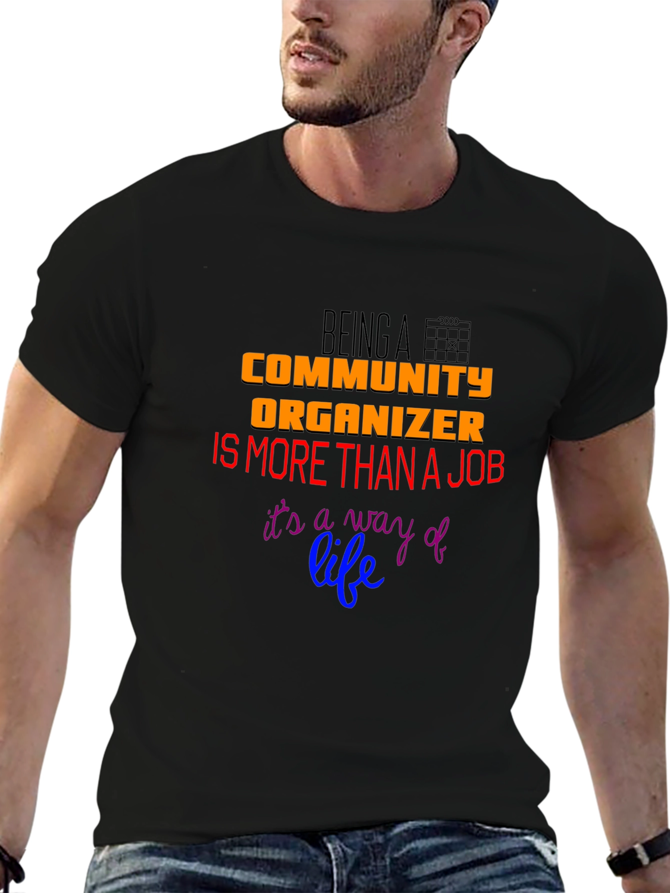 Community Organizer T-Shirt: More Than a Job
