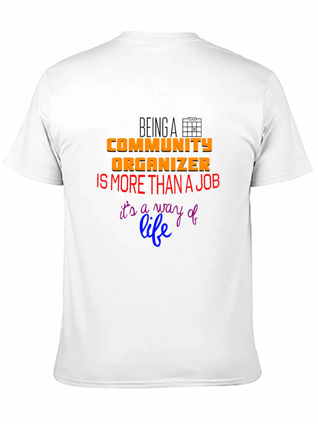 Community Organizer T-Shirt: More Than a Job