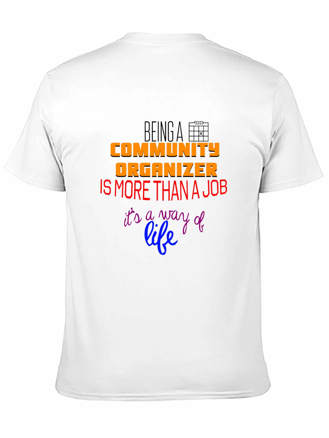 Community Organizer T-Shirt: More Than a Job