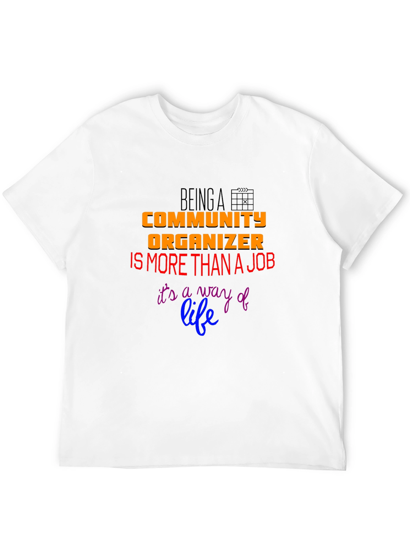 Community Organizer T-Shirt: More Than a Job