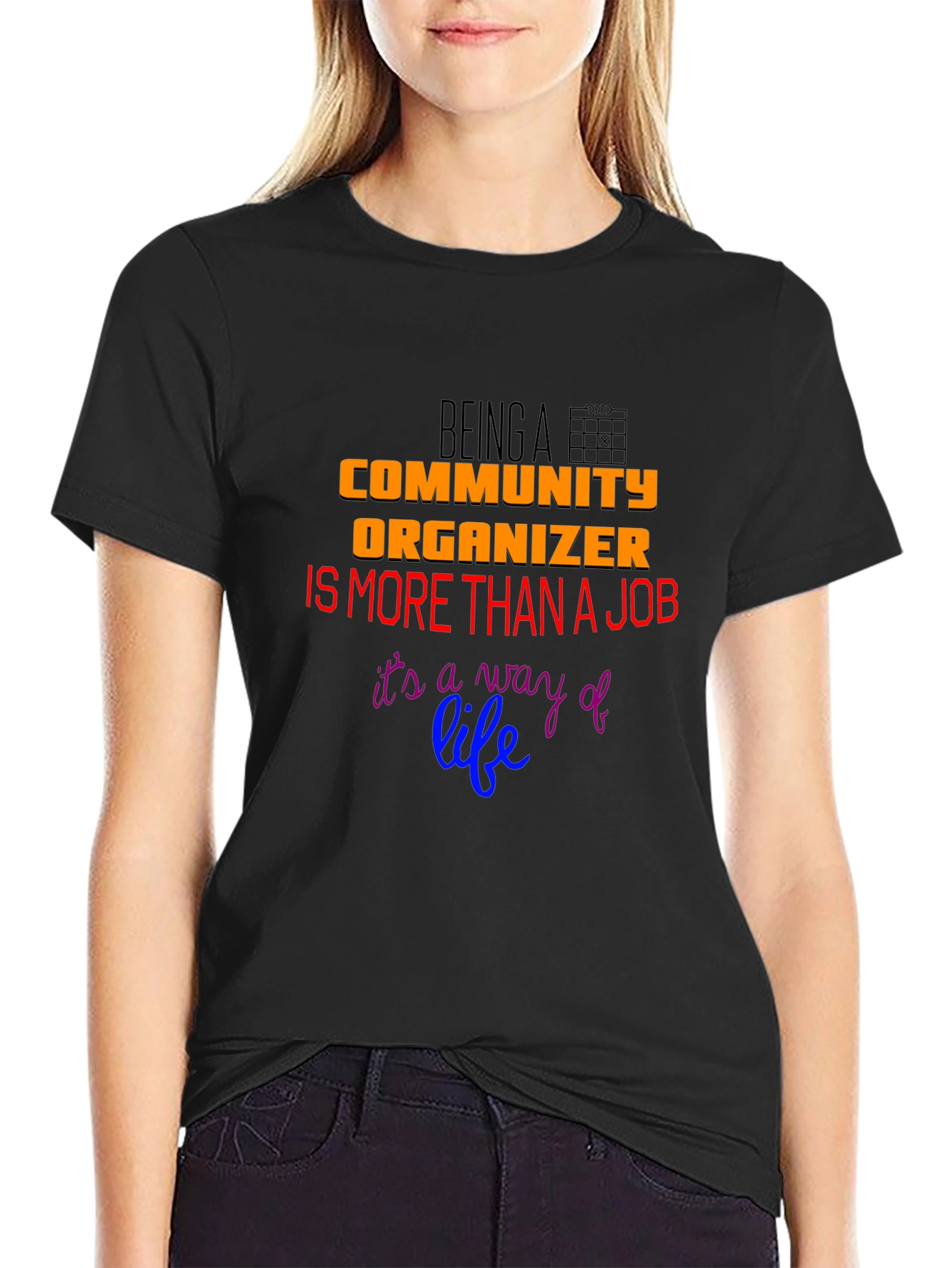 Community Organizer T-Shirt: More Than a Job